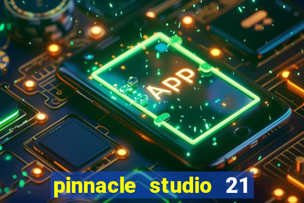 pinnacle studio 21 ultimate download crackeado